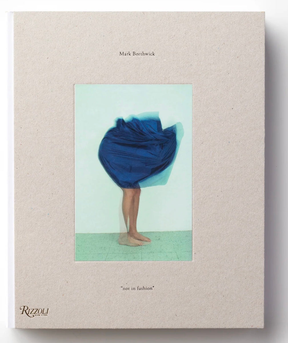 “not in fashion” / Mark Borthwick Not in Fashion by Mark Borthwick – des pair books