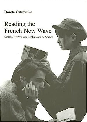 Reading the French New Wave by Dorota Ostrowska