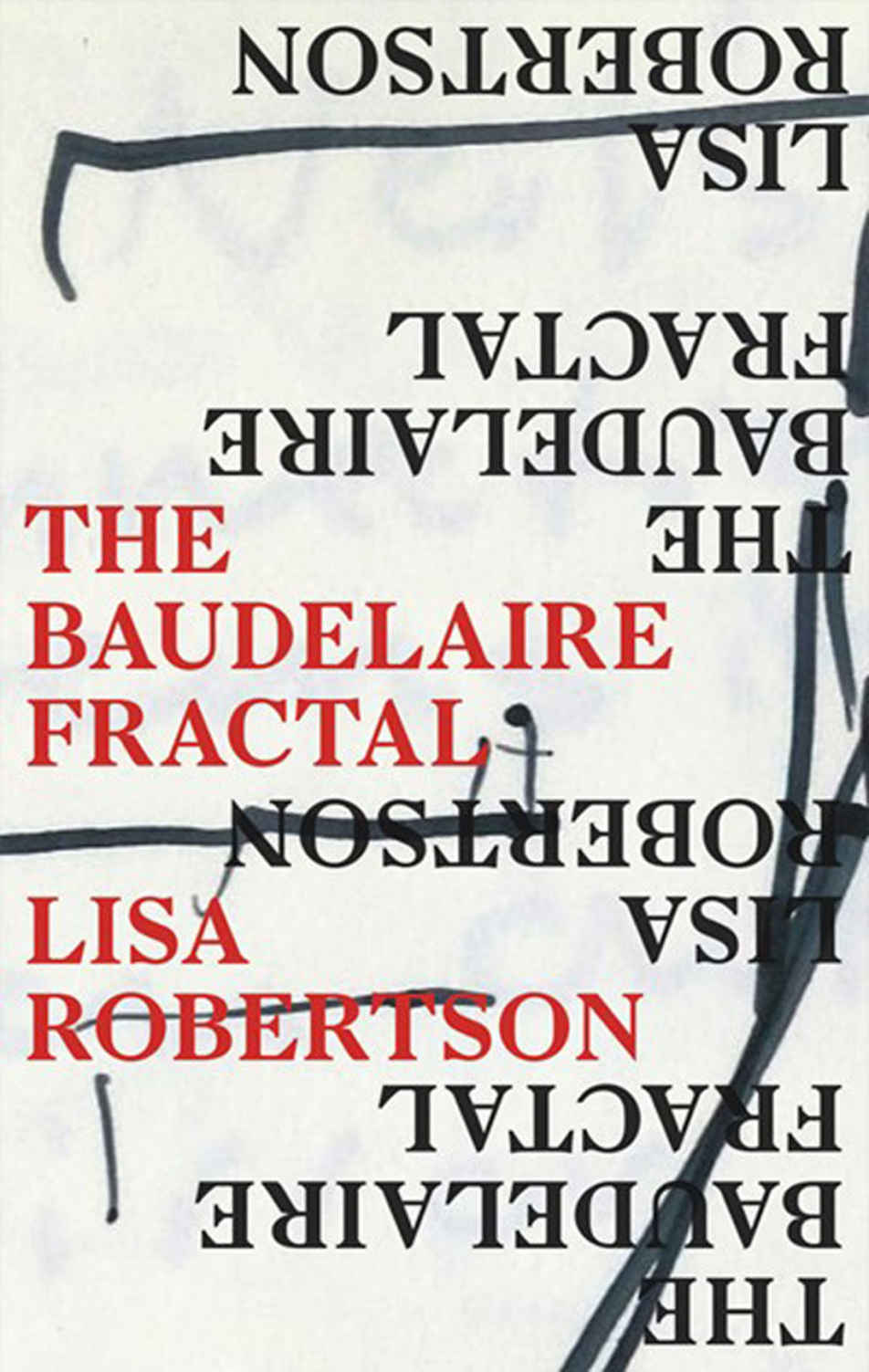 The Baudelaire Fractal by Lisa Robertson