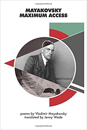 Mayakovsky Maximum Access: Selected Poems by Vladimir Mayakovsky