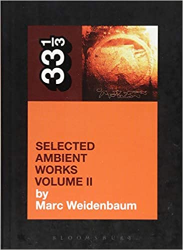 Aphex Twin's Selected Ambient Works by Marc Weidenbaum