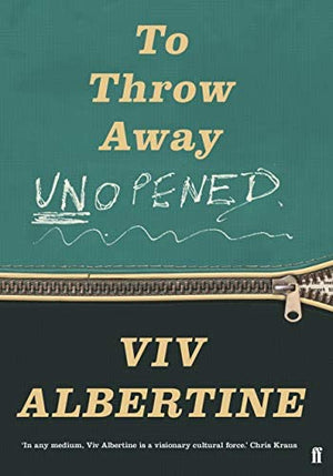 To Throw Away Unopened: A Memoir by Viv Albertine