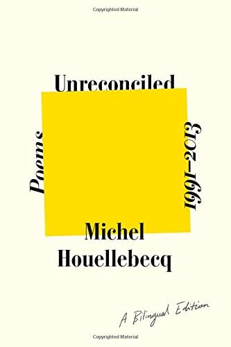 Unreconciled: Poems 1991-2013 by Michel Houellebecq