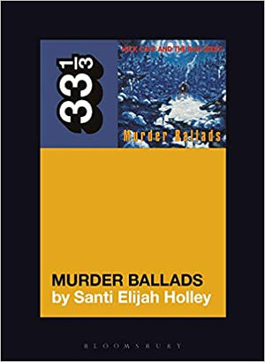Nick Cave and the Bad Seeds' Murder Ballads by Santi Elijah Holley