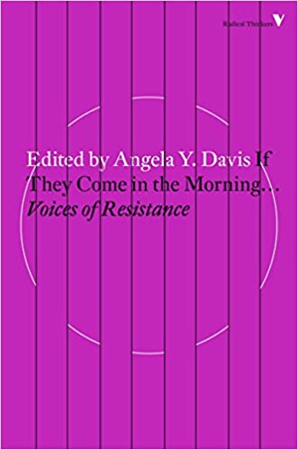If They Come in the Morning...Voices of Resistance by Angela Y Davis