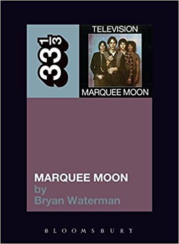 Marquee Moon by Bryan Waterman