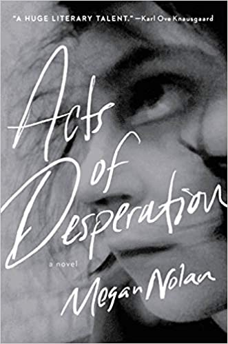 Acts of Desperation by Megan Nolan