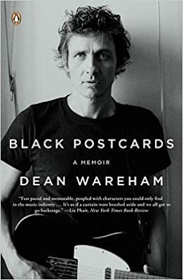 Black Postcards: A Rock & Roll Romance by Dean Wareham
