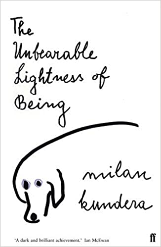 The Unbearable Lightness of Being by Milan Kundera