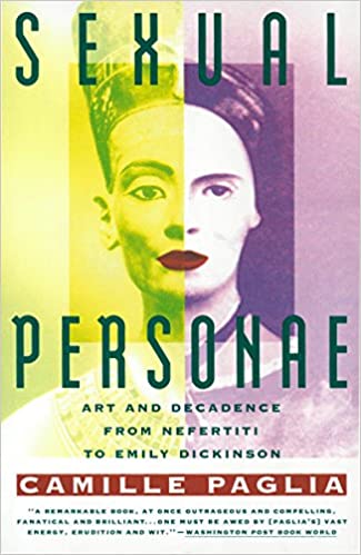 Sexual Personae: Art & Decadence from Nefertiti to Emily Dickinson by Camille Paglia