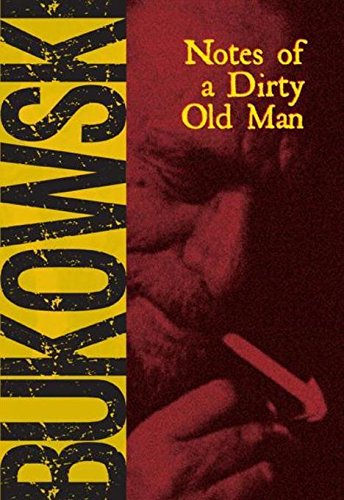 Notes of a Dirty Old Man by Charles Bukowski