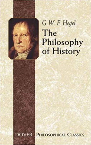 The Philosophy of History by Georg Hegel