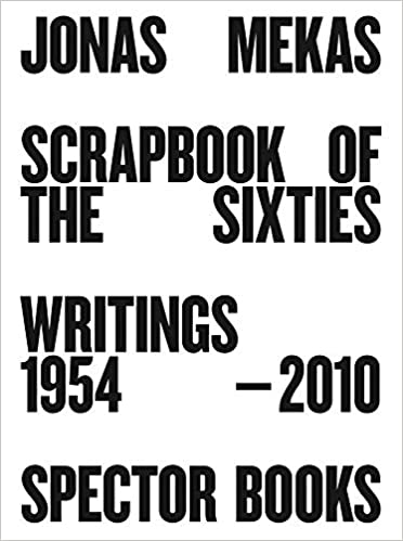 Jonas Mekas: Scrapbook of the Sixties: Writings 1954-2010
