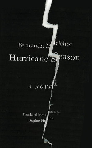 Hurricane Season by Fernanda Melchor