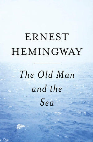 Old Man and the Sea by Ernest Hemingway
