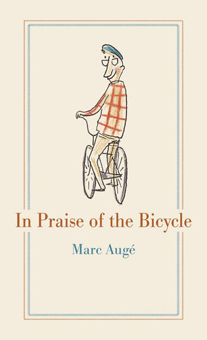 In Praise of the Bicycle by Marc Augé