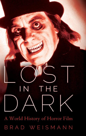 Lost in the Dark A World History of Horror Film