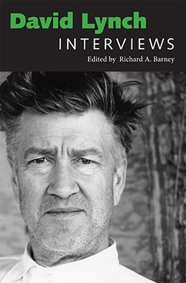 David Lynch: Interviews by Richard Barney