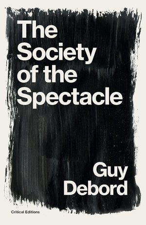 The Society of the Spectacle by Guy Debord