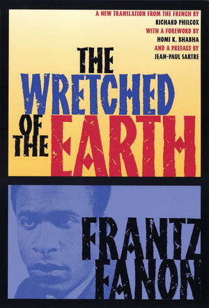 The Wretched of the Earth by Franz Fanon
