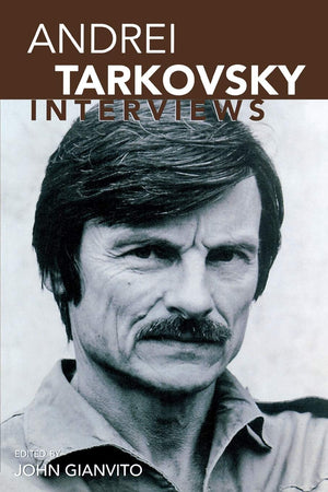 Andrei Tarkovsky: Interviews