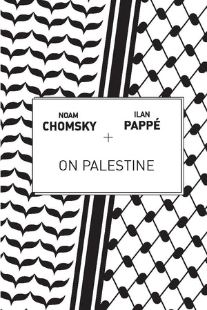 On Palestine by Noam Chomsky and Ilan Pappe