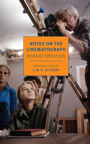 Notes on the Cinematograph by Robert Bresson
