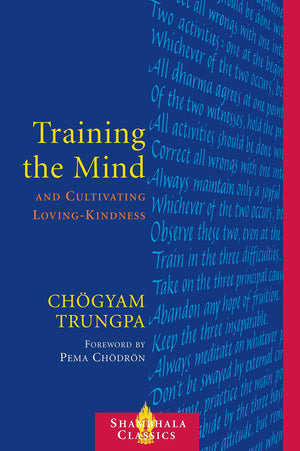 Training the Mind & Cultivating Loving-Kindness by Chogyam Trungpa