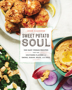 Sweet Potato Soul: 100 Easy Vegan Recipes for the Southern Flavors