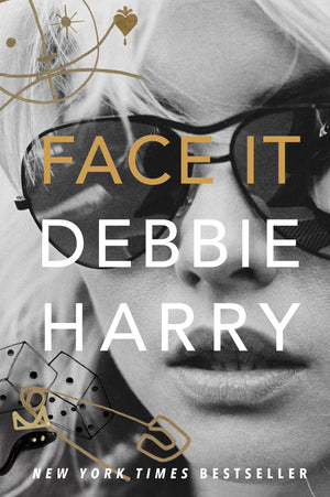 Face It: A Memoir by Debbie Harry