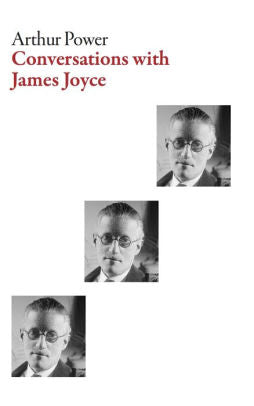 Conversations with James Joyce by Arthur Power