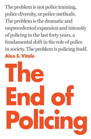The End of Policing by Alex S Vitale
