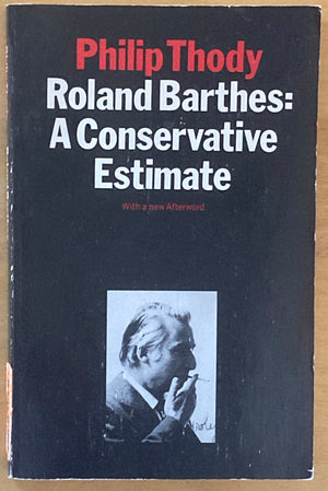 Roland Barthes: A Conservative Estimate by Philip Thody