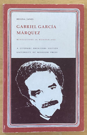 Gabriel García Márquez: Revolutions in wonderland by Regina Janes