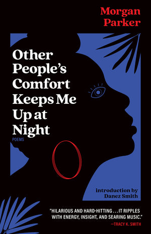 Other People’s Comfort Keeps Me Up at Night by Morgan Parker
