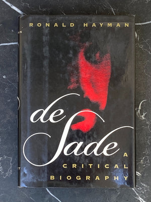 De Sade; A Critical Biography by Ronald Hayman