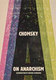 On Anarchism by Noam Chomsky