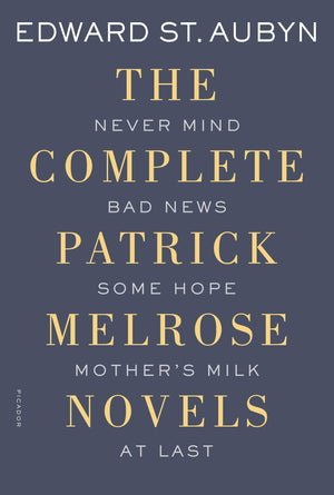 The Complete Patrick Melrose Series
